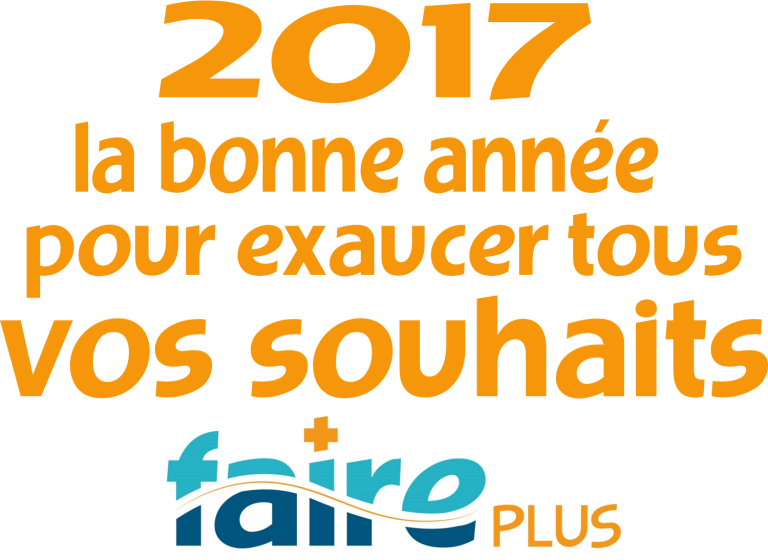 2017, l’année de tous vos souhaits  !